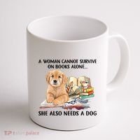 A Woman Cannot Survive On Books Alone She Also Needs A Dog Coffee Mug thumb 1