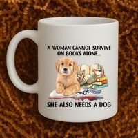 A Woman Cannot Survive On Books Alone She Also Needs A Dog Coffee Mug thumb 2