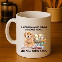 A Woman Cannot Survive On Books Alone She Also Needs A Dog Coffee Mug thumb 4