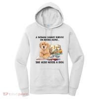 A Woman Cannot Survive On Books Alone She Also Needs A Dog Women's Hoodie thumb 0