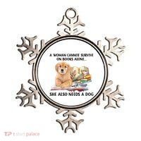 A Woman Cannot Survive On Books Alone She Also Needs A Dog Ornament thumb 0