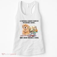 A Woman Cannot Survive On Books Alone She Also Needs A Dog Women's Tank Top thumb 0