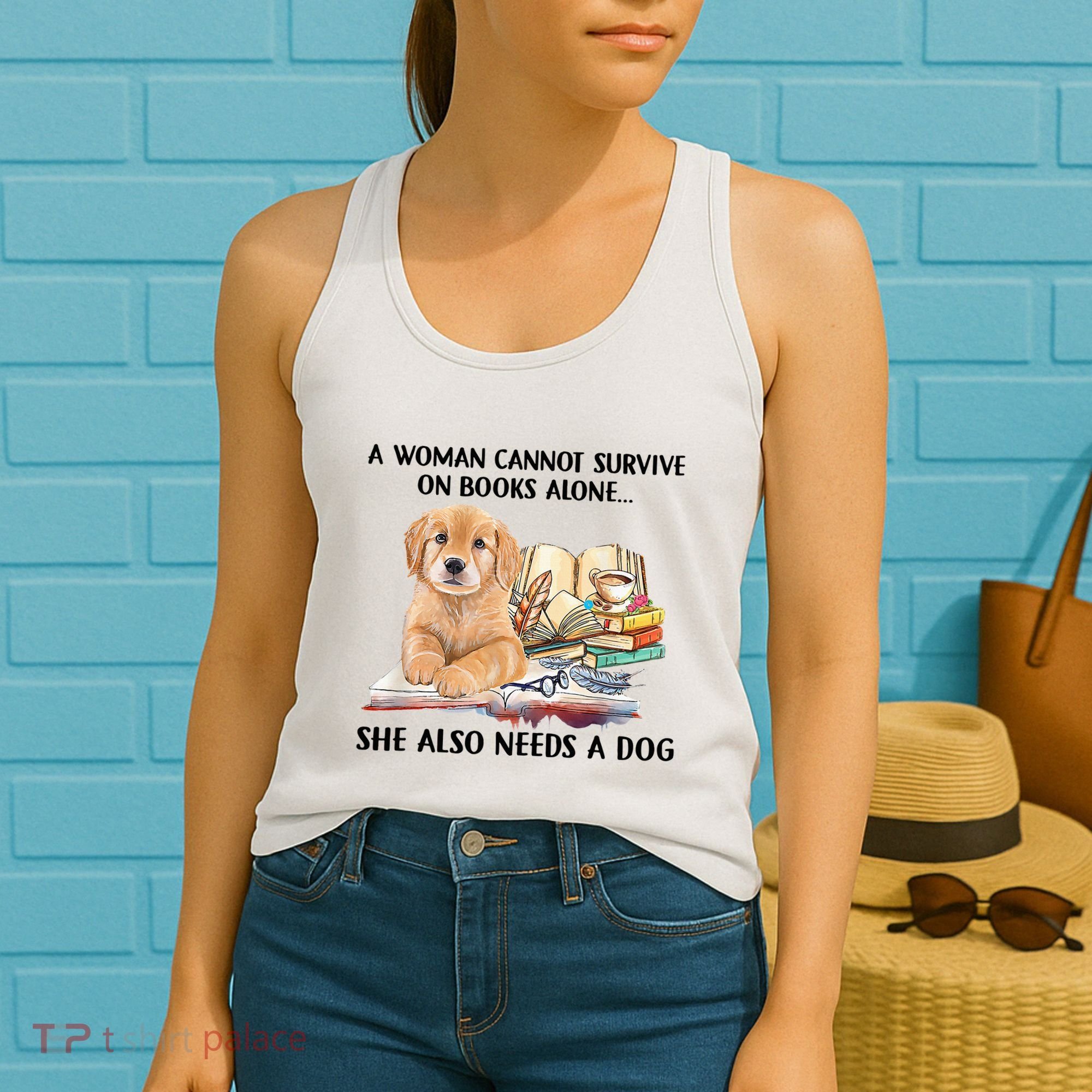 A Woman Cannot Survive On Books Alone She Also Needs A Dog Women's Tank Top