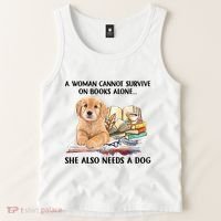 A Woman Cannot Survive On Books Alone She Also Needs A Dog Tank Top thumb 2