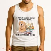 A Woman Cannot Survive On Books Alone She Also Needs A Dog Tank Top thumb 3