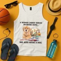A Woman Cannot Survive On Books Alone She Also Needs A Dog Tank Top thumb 4