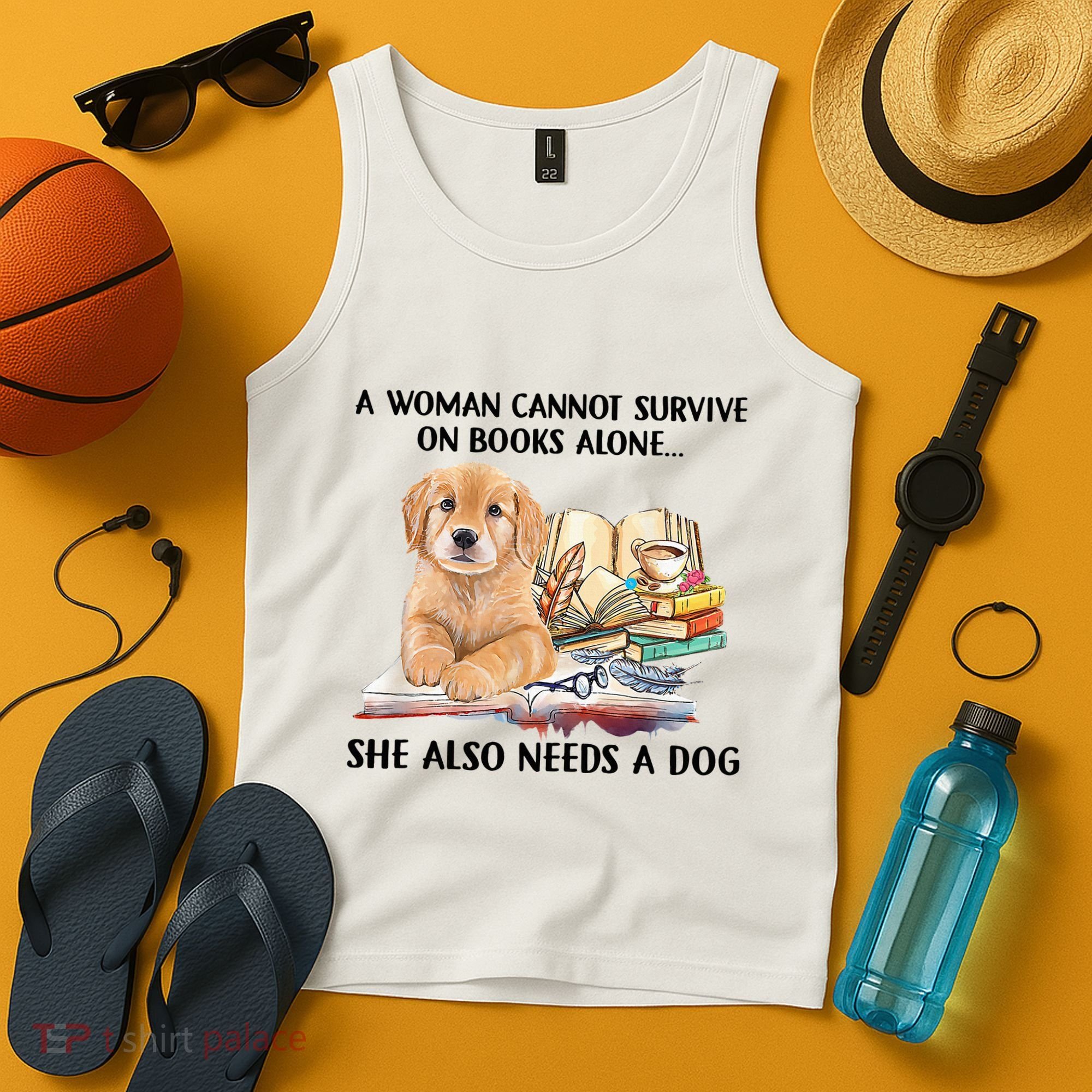 A Woman Cannot Survive On Books Alone She Also Needs A Dog Tank Top