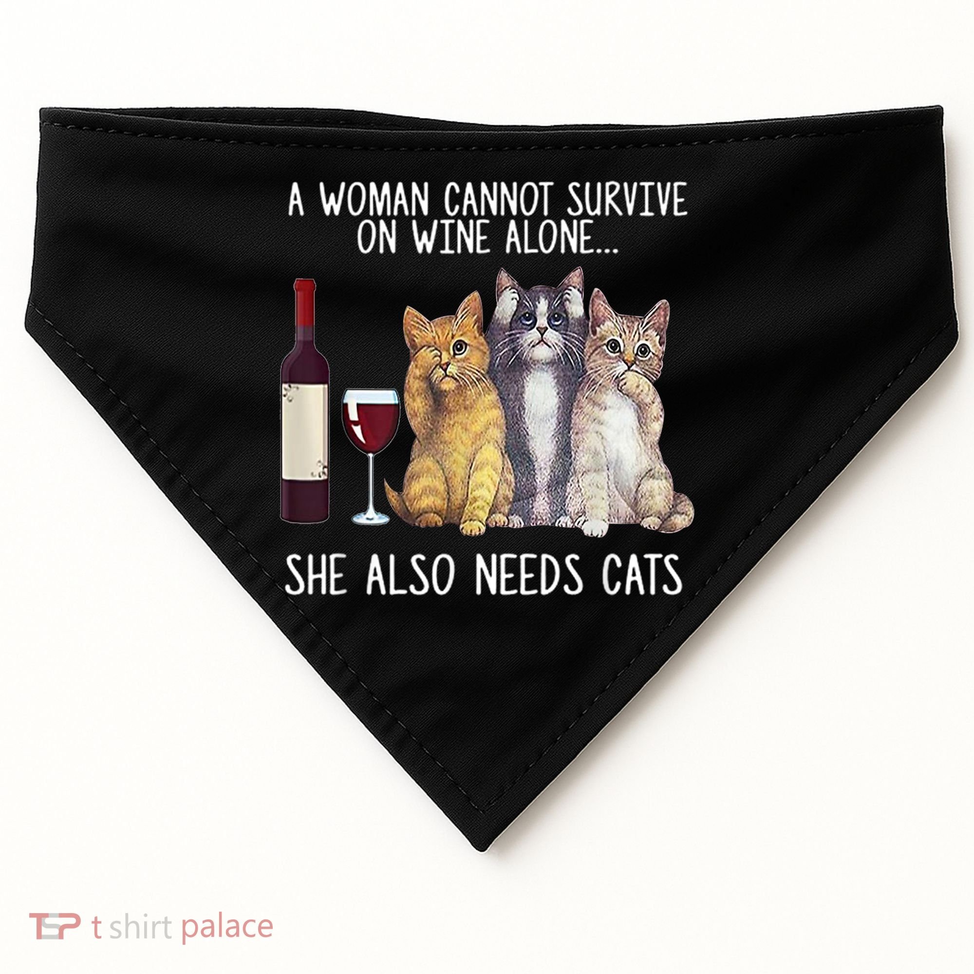 A Woman Cannot Survive On Wine Alone She Also Needs Cat USA-Made Doggie Bandana