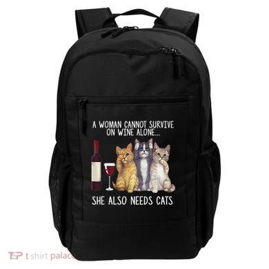A Woman Cannot Survive On Wine Alone She Also Needs Cat Backpack