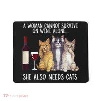 A Woman Cannot Survive On Wine Alone She Also Needs Cat Mousepad thumb 0