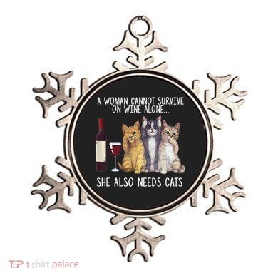 A Woman Cannot Survive On Wine Alone She Also Needs Cat Ornament