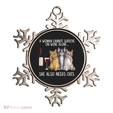 A Woman Cannot Survive On Wine Alone She Also Needs Cat Ornament