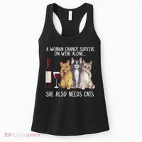 A Woman Cannot Survive On Wine Alone She Also Needs Cat Women's Tank Top thumb 0