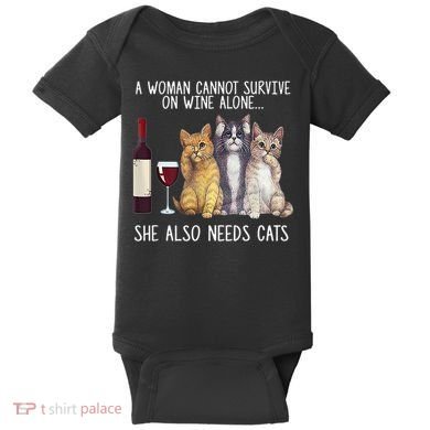 A Woman Cannot Survive On Wine Alone She Also Needs Cat Baby Bodysuit