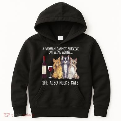 A Woman Cannot Survive On Wine Alone She Also Needs Cat Kids Hoodie