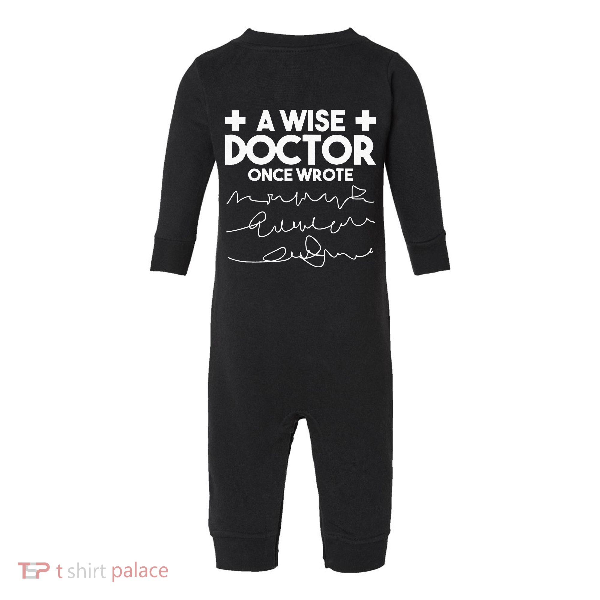 A Wise Doctor Once Wrote Funny Medical Doctor Handwriting Infant Fleece One Piece