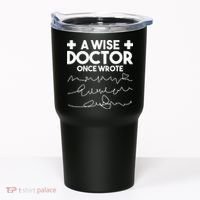 A Wise Doctor Once Wrote Funny Medical Doctor Handwriting Tumbler thumb 0
