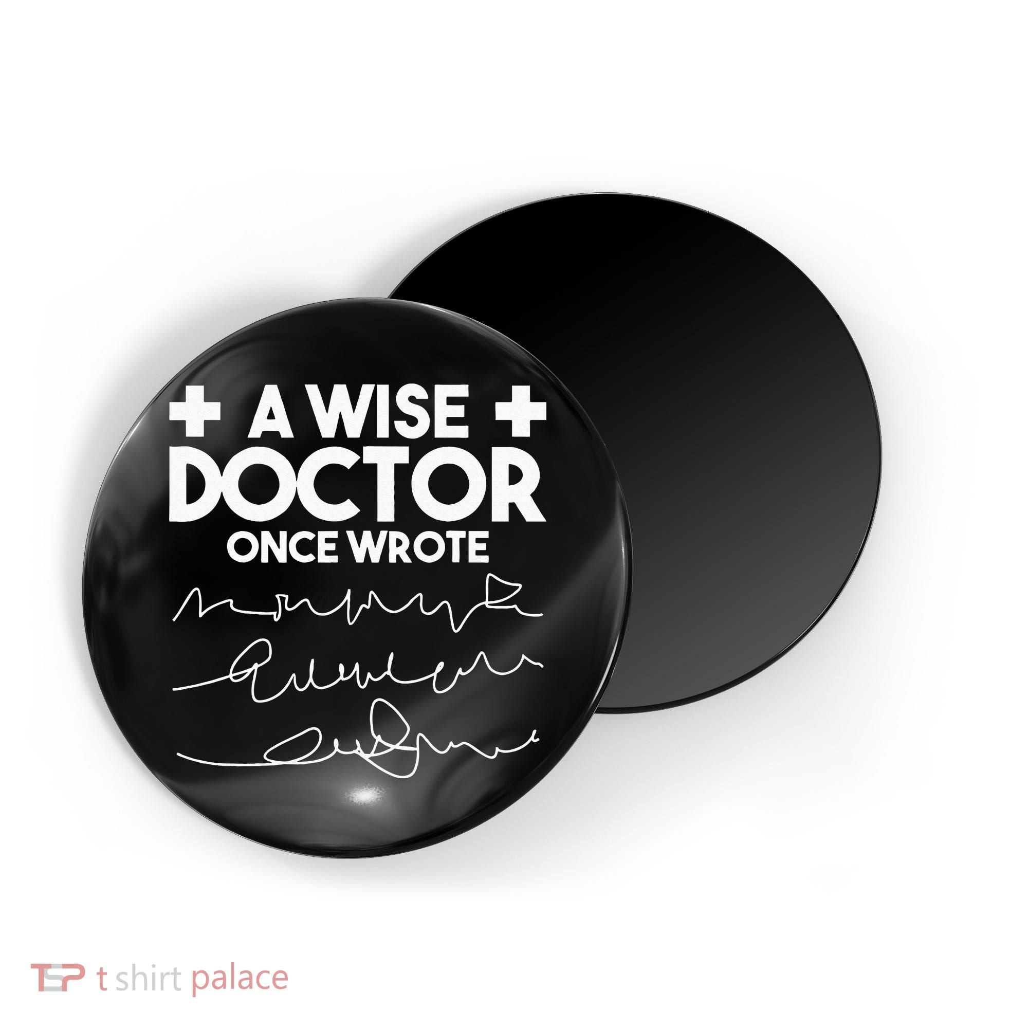 A Wise Doctor Once Wrote Funny Medical Doctor Handwriting Magnet