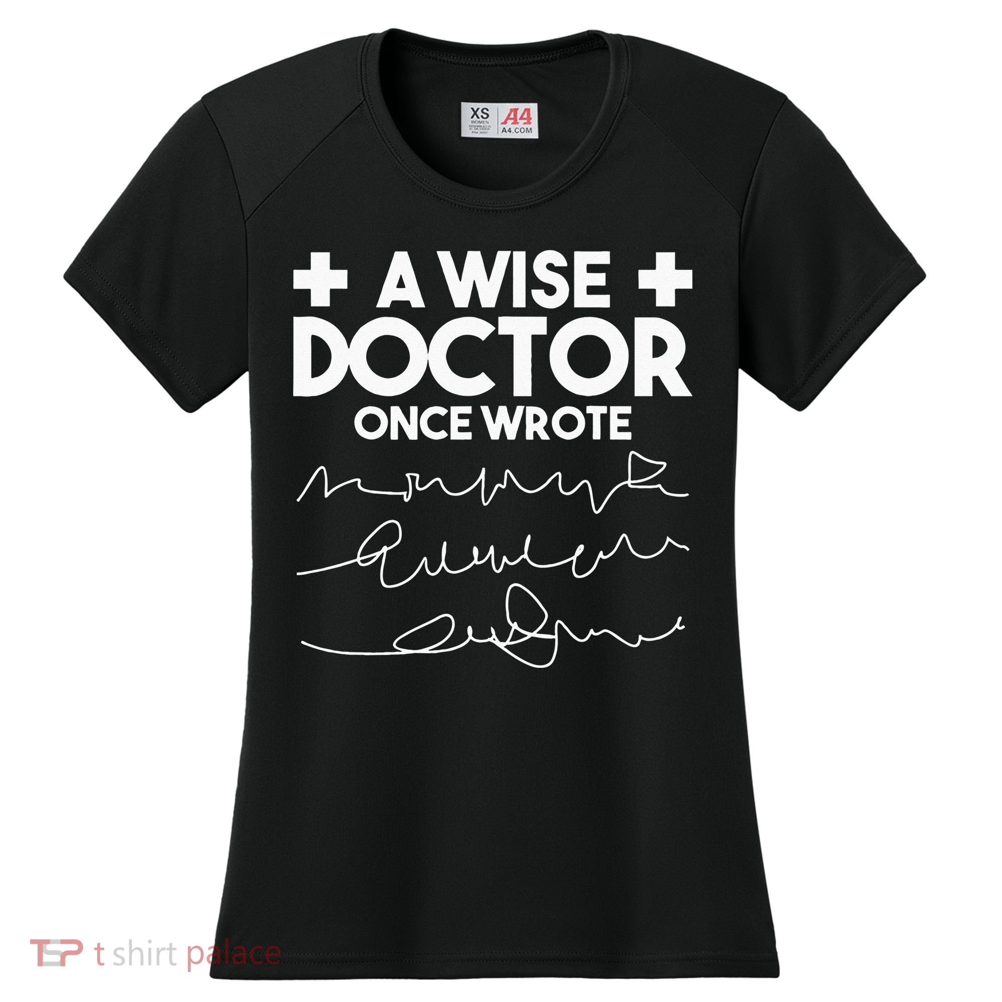A Wise Doctor Once Wrote Funny Medical Doctor Handwriting Women's Cooling Performance Crew T-Shirt