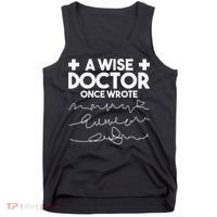 A Wise Doctor Once Wrote Funny Medical Doctor Handwriting Tank Top thumb 0