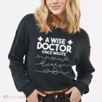 A Wise Doctor Once Wrote Funny Medical Doctor Handwriting Cropped Pullover Crew thumb 2