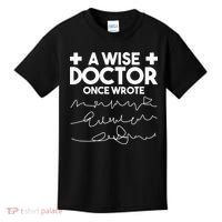A Wise Doctor Once Wrote Funny Medical Doctor Handwriting Kids T-Shirt thumb 0