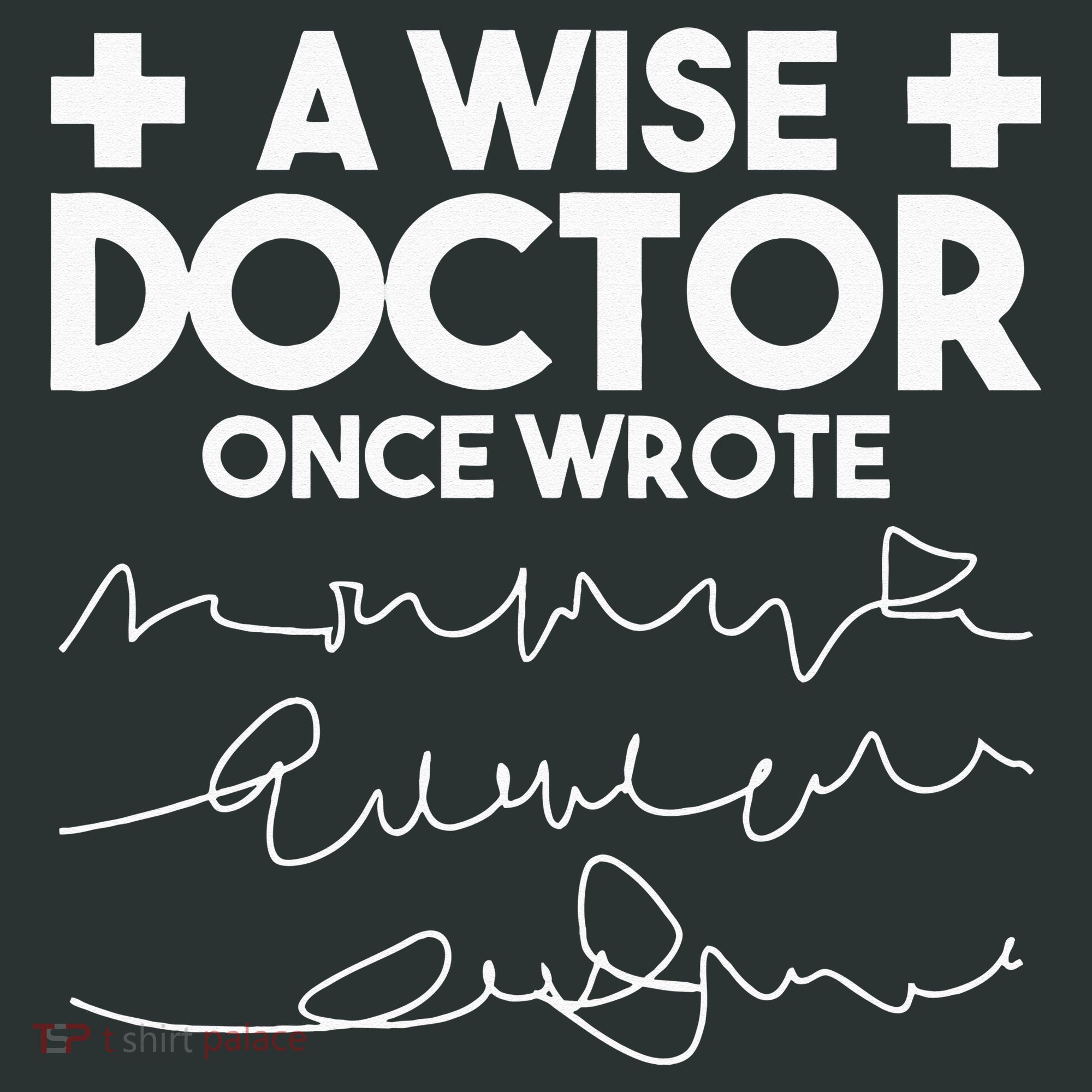 A Wise Doctor Once Wrote Funny Medical Doctor Handwriting Infant Baby Jersey Bodysuit