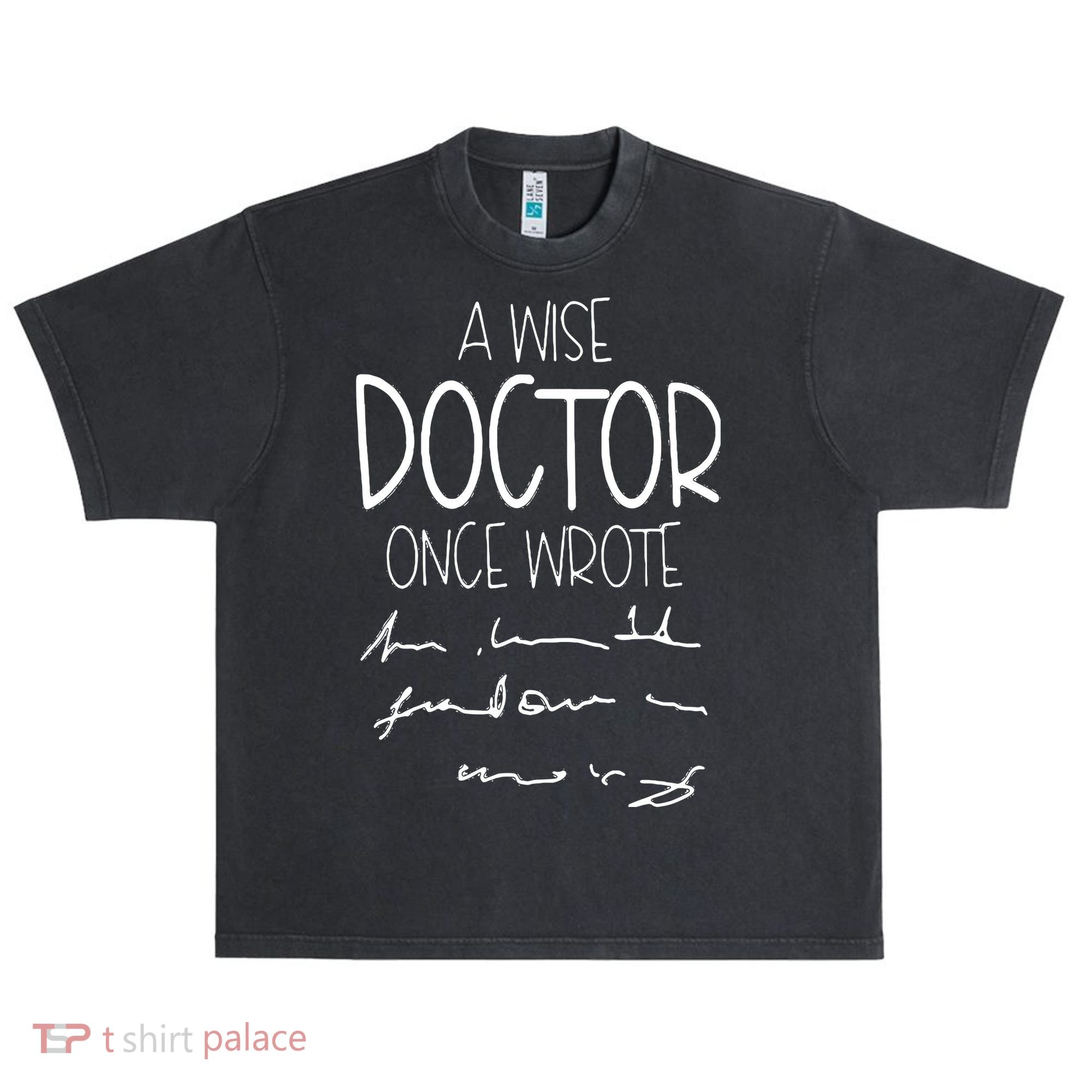 A Wise Doctor Once Wrote Funny Medical Doctor Handwriting Urban Oversized Heavyweight T-Shirt