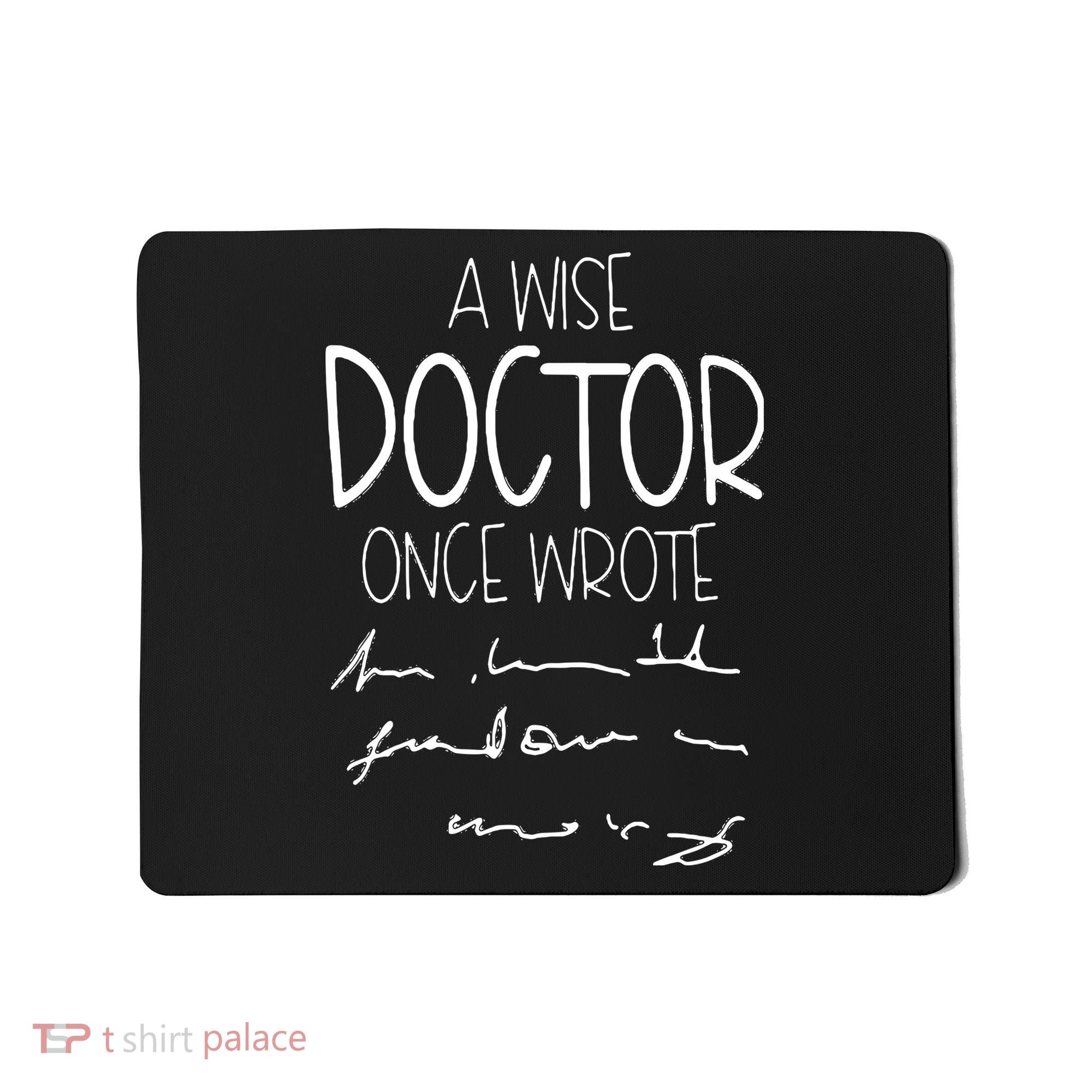 A Wise Doctor Once Wrote Funny Medical Doctor Handwriting Mousepad