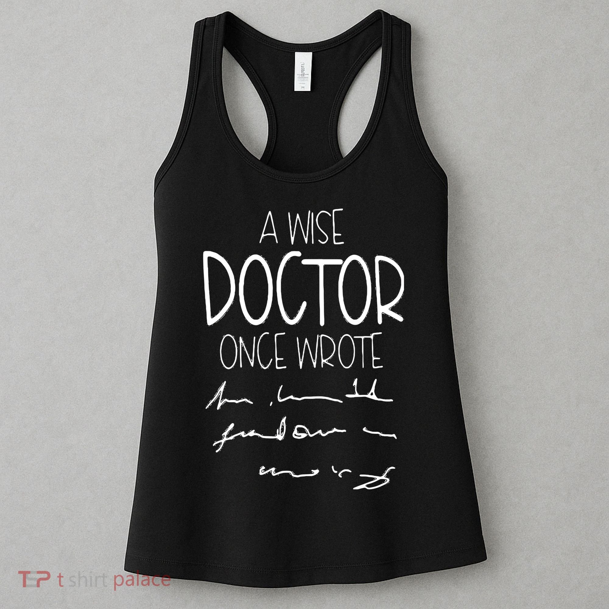 A Wise Doctor Once Wrote Funny Medical Doctor Handwriting Women's Tank Top