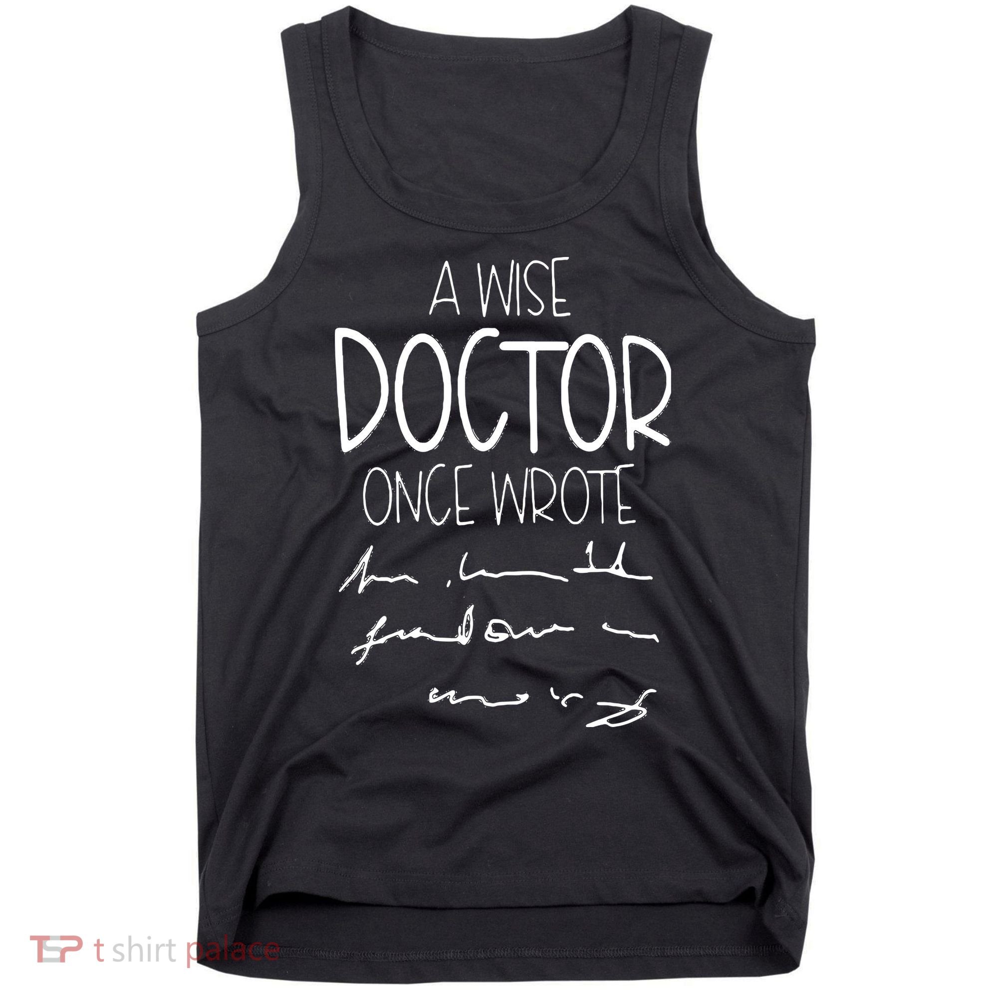 A Wise Doctor Once Wrote Funny Medical Doctor Handwriting Tank Top