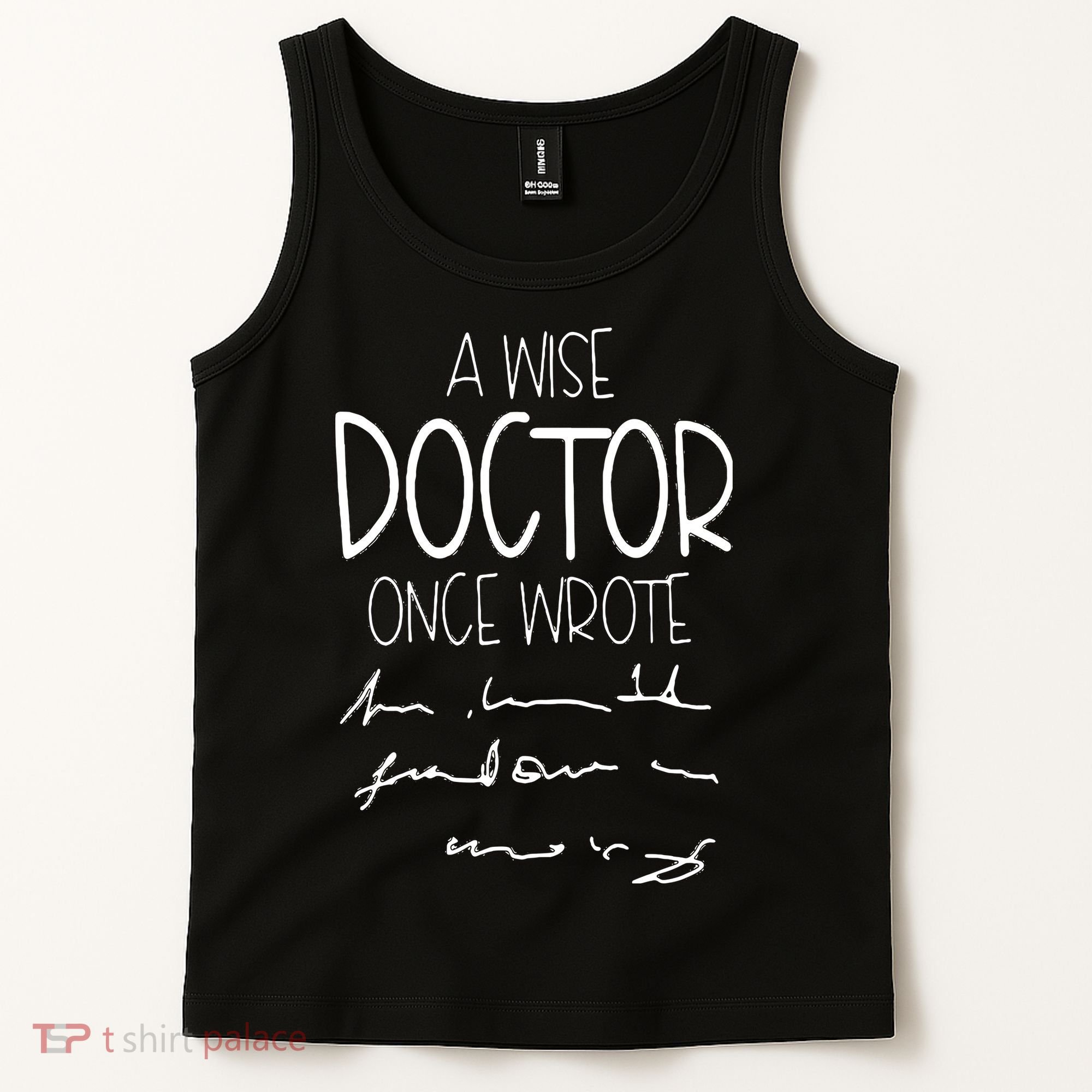 A Wise Doctor Once Wrote Funny Medical Doctor Handwriting Tank Top