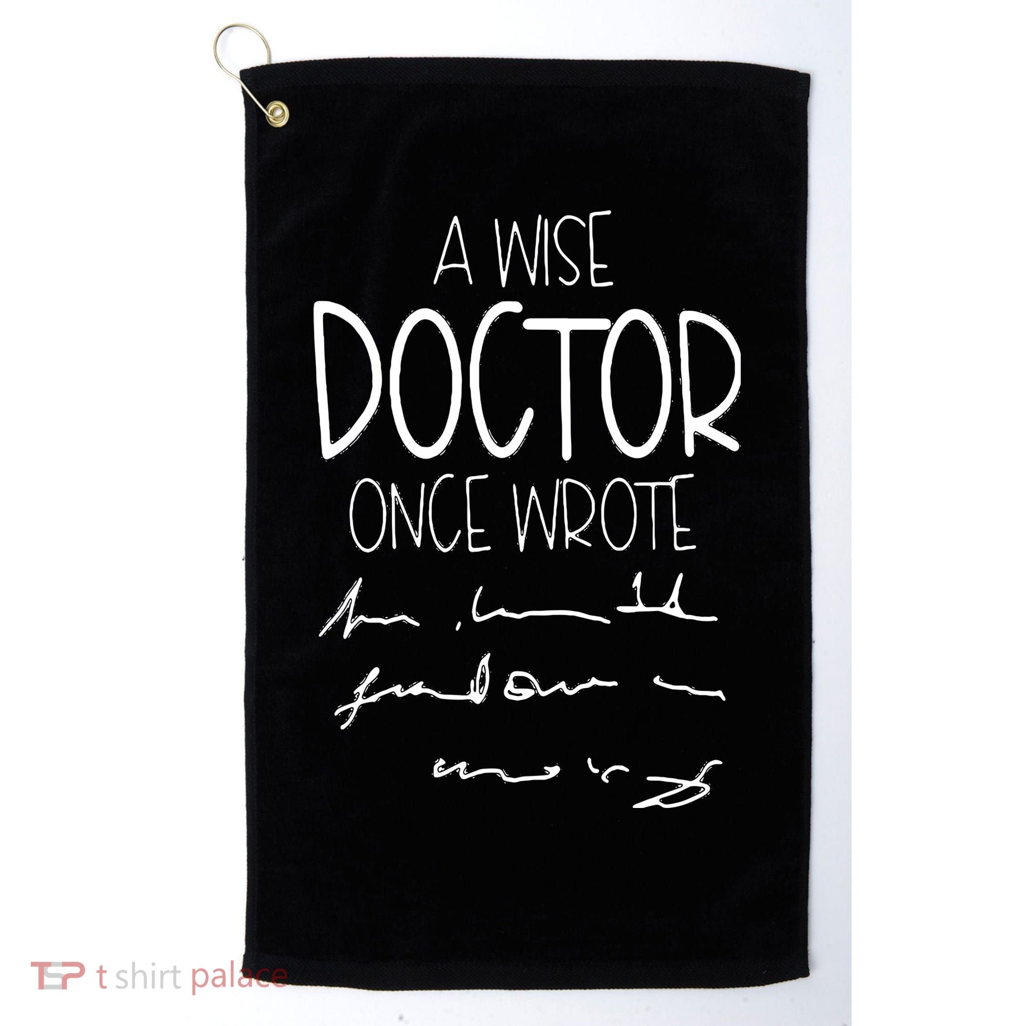 A Wise Doctor Once Wrote Funny Medical Doctor Handwriting Golf Towel