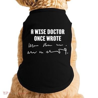 A Wise Doctor Once Wrote Medical Doctor Handwriting Doggie Tank