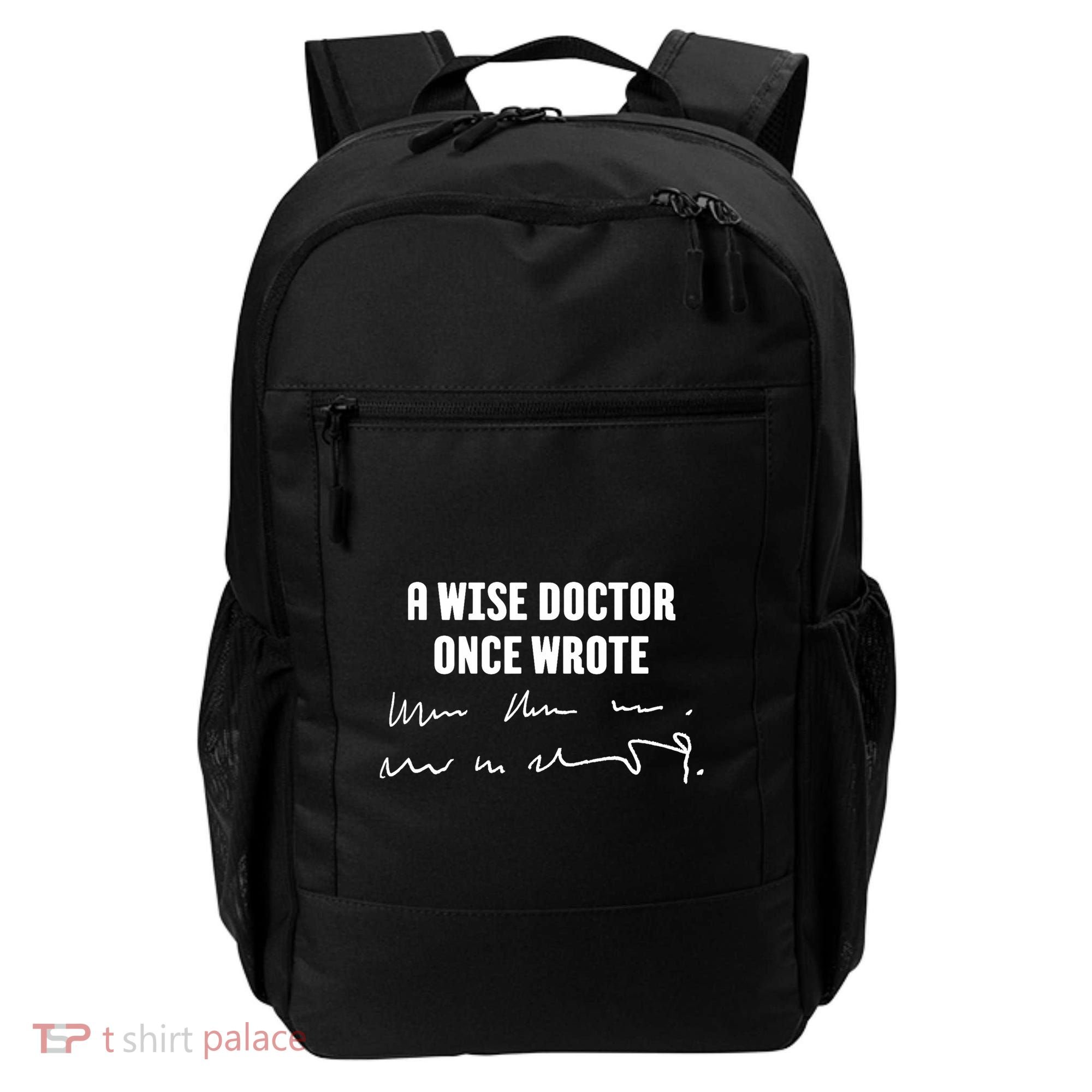 A Wise Doctor Once Wrote Medical Doctor Handwriting Backpack