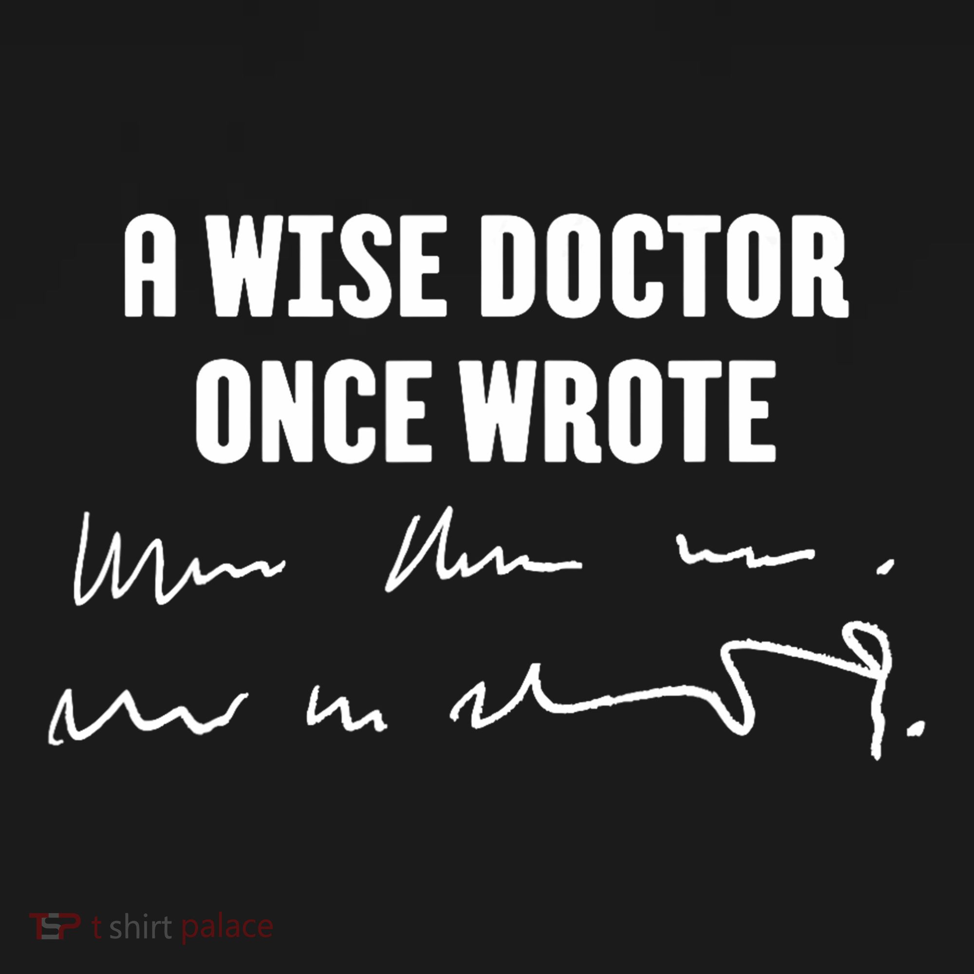 A Wise Doctor Once Wrote Medical Doctor Handwriting Bucket Hat