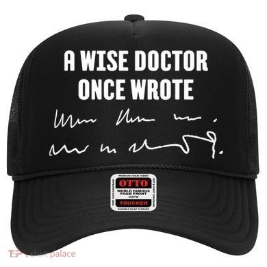 A Wise Doctor Once Wrote Medical Doctor Handwriting Hat