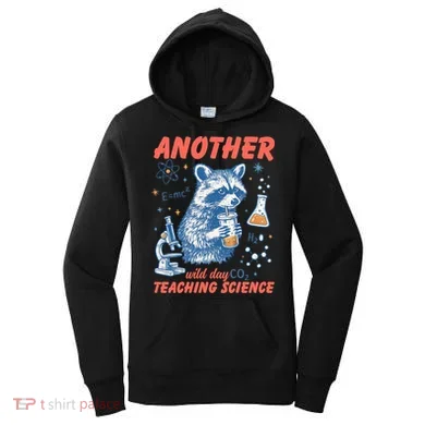 Another Wild Day Teaching Science Women's Hoodie