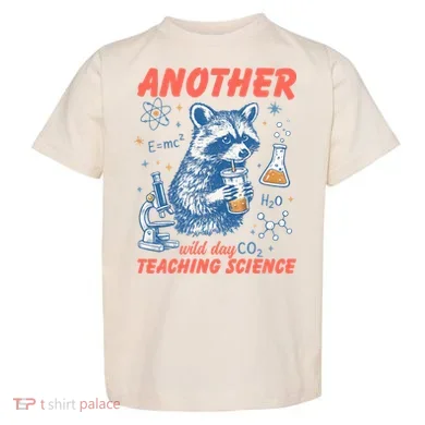 Another Wild Day Teaching Science Toddler T-Shirt