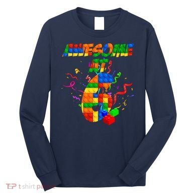 Awesome At 6 Cute Birthday Building Blocks  Long Sleeve Shirt