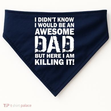 Awesome Dad Killing It! USA-Made Doggie Bandana