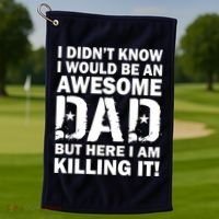Awesome Dad Killing It! Golf Towel thumb 1