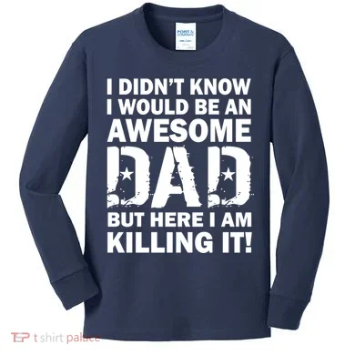 Awesome Dad Killing It! Kids Long Sleeve Shirt