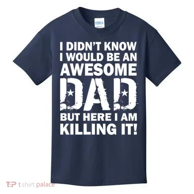 Awesome Dad Killing It! Kids T-Shirt