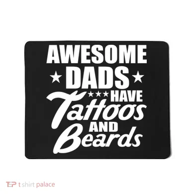 Awesome Dads Have Tattoos And Beards Mousepad