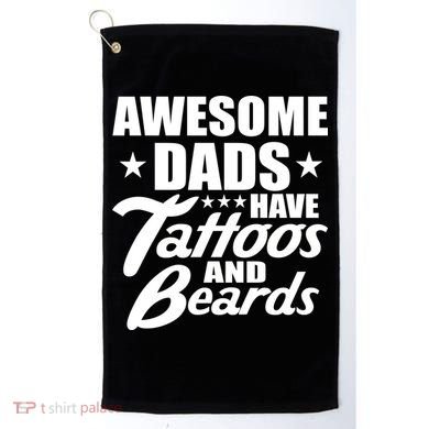 Awesome Dads Have Tattoos And Beards Golf Towel