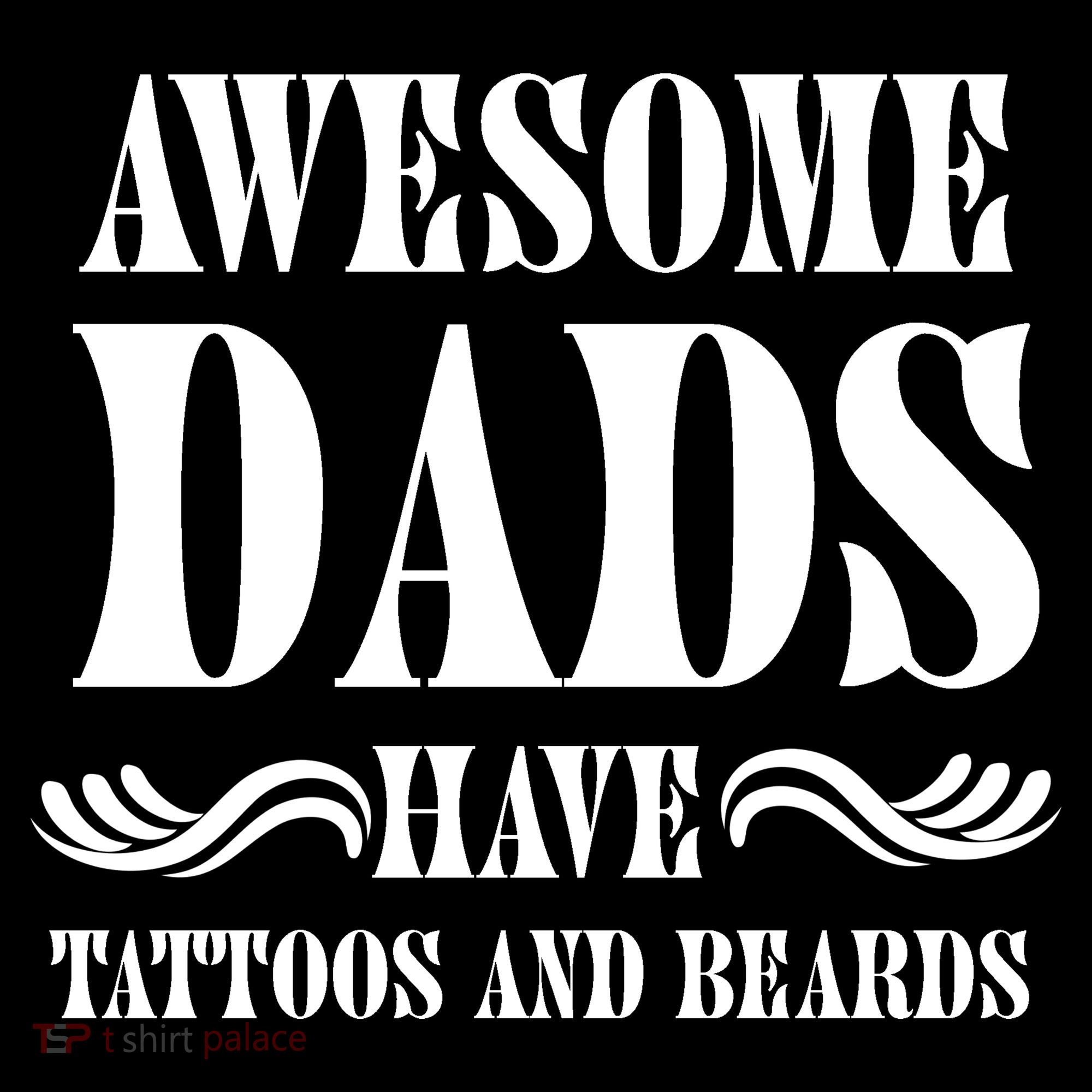 Awesome Dads Have Tattoos And Beards Funny T-Shirt