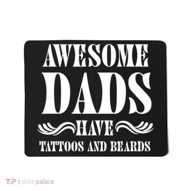 Awesome Dads Have Tattoos And Beards Funny Mousepad
