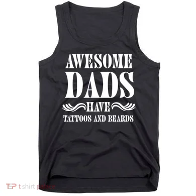 Awesome Dads Have Tattoos And Beards Funny Tank Top