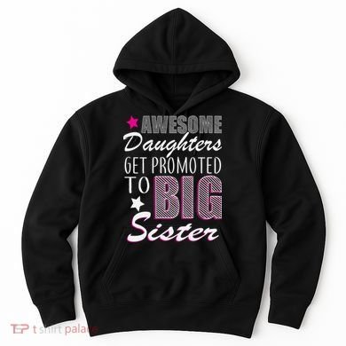 Awesome Daughter Promoted To Big Sister Hoodie